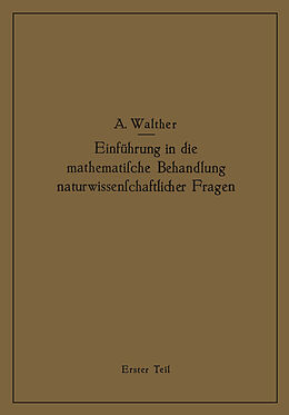 Kartonierter Einband Einführung in die mathematische Behandlung naturwissenschaftlicher Fragen von Alwin Walther