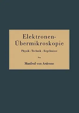 E-Book (pdf) Elektronen-Übermikroskopie von Manfred von Ardenne
