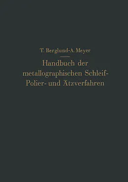 E-Book (pdf) Handbuch der metallographischen Schleif-Polier- und Ätzverfahren von Torkel Berglund, Antonie Meyer