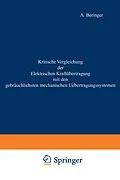 E-Book (pdf) Kritische Vergleichung der Elektrischen Kraftübertragung mit den gebräuchlichsten mechanischen Uebertragungssystemen von A. Beringer
