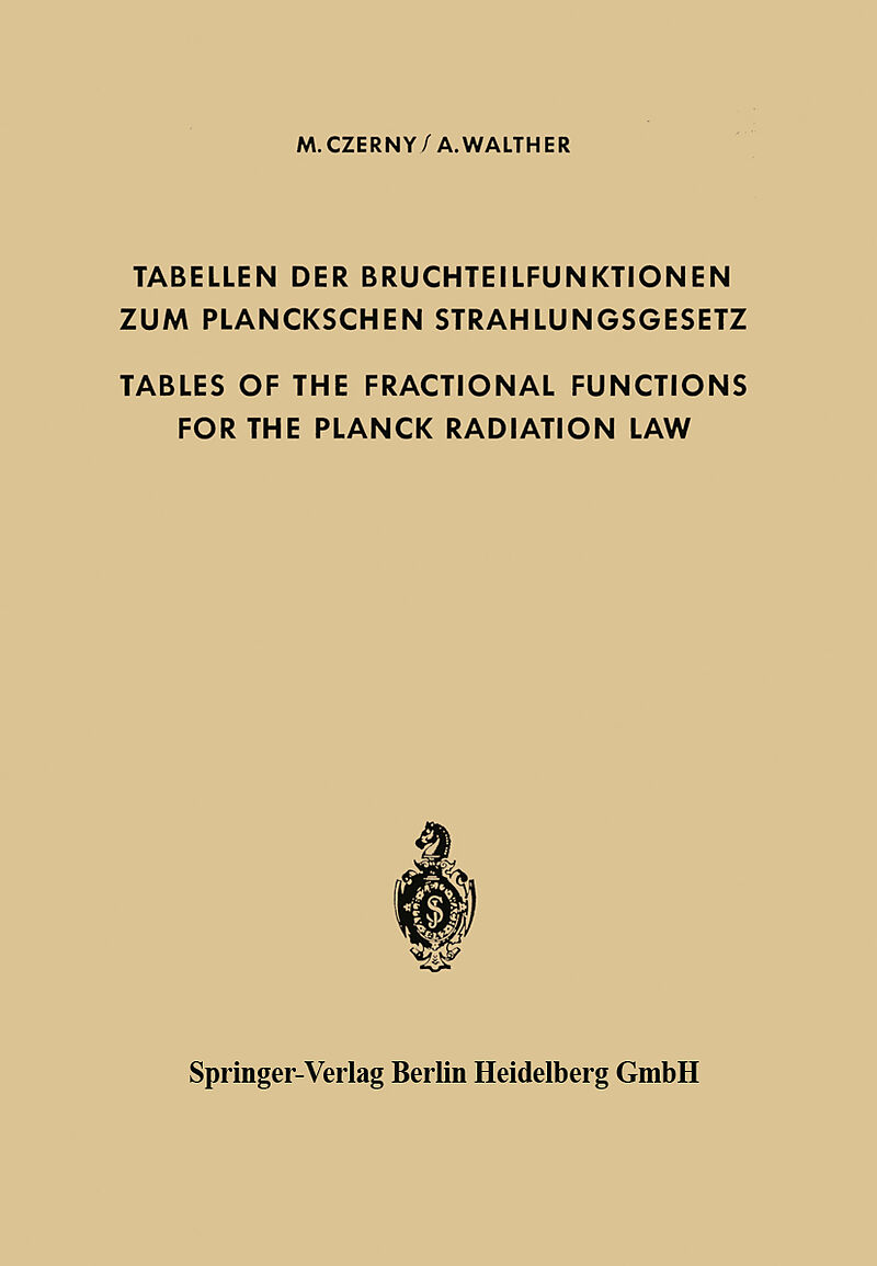 Tabellen der Bruchteilfunktionen zum Planckschen Strahlungsgesetz / Tables of the Fractional Functions for the Planck Radiation Law