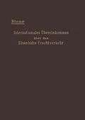 E-Book (pdf) Internationales Übereinkommen über den Eisenbahn-Frachtverkehr vom 14. Oktober 1890 von Ernst Blume
