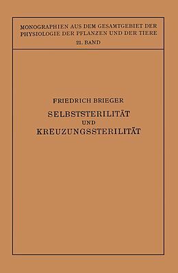 E-Book (pdf) Selbststerilität und Kreuzungssterilität im Pflanzenreich und Tierreich von Friedrich Brieger