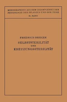 E-Book (pdf) Selbststerilität und Kreuzungssterilität im Pflanzenreich und Tierreich von Friedrich Brieger