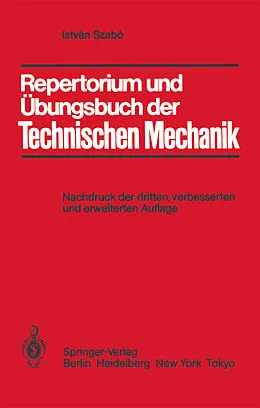 E-Book (pdf) Repertorium und Übungsbuch der Technischen Mechanik von Istvan Szabo