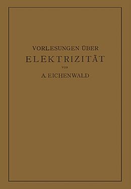 E-Book (pdf) Vorlesungen über Elektrizität von A. Eichenwald