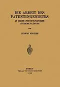 E-Book (pdf) Die Arbeit des Patentingenieurs von Ludwig Fischer