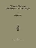 E-Book (pdf) Werner Siemens und der Schutz der Erfindungen von Ludwig Fischer