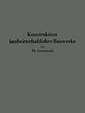 E-Book (pdf) Konstruktion landwirtschaftlicher Bauwerke von Th. Gesteschi