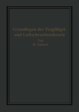 E-Book (pdf) Die Grundlagen der Tragflügel- und Luftschraubentheorie von H. Glauert, H. Holl