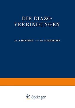 E-Book (pdf) Die Diazoverbindungen von A. Hantzsch, G. Reddelien