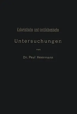 E-Book (pdf) Koloristische und textilchemische Untersuchungen von Paul Heermann