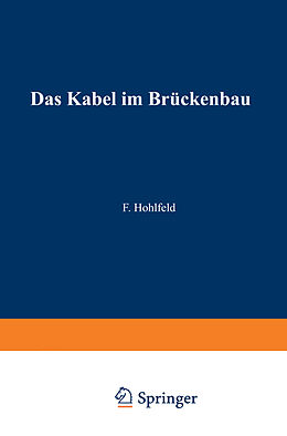 E-Book (pdf) Das Kabel im Brückenbau von Fritz Hohlfeld