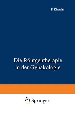 E-Book (pdf) Die Röntgentherapie in der Gynäkologie von F. Kirstein