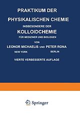 E-Book (pdf) Praktikum der Physikalischen Chemie Insbesondere der Kolloidchemie für Mediziner und Biologen von Leonor Michaelis, Peter Rona