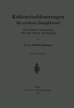 E-Book (pdf) Kohlenstaubfeuerungen für ortsfeste Dampfkessel von Friedrich Münzinger