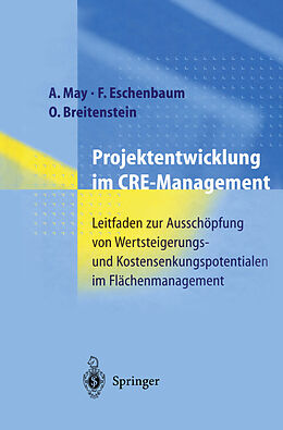 Kartonierter Einband Projektentwicklung im CRE-Management von Alexander May, Friedrich Eschenbaum, Oliver Breitenstein