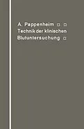 E-Book (pdf) Technik der klinischen Blutuntersuchung für Studierende und Ärzte von A. Pappenheim