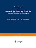 E-Book (pdf) Untersuchungen über den Säuregrad des Weines auf Grund der neueren Theorien der Lösungen von Theodor Paul, Adolf Günther
