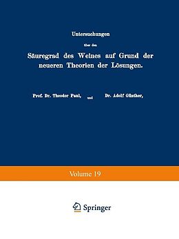 E-Book (pdf) Untersuchungen über den Säuregrad des Weines auf Grund der neueren Theorien der Lösungen von Theodor Paul, Adolf Günther