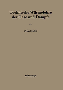 E-Book (pdf) Technische Wärmelehre der Gase und Dämpfe von Franz Seufert