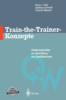 Kartonierter Einband Train-the-Trainer-Konzepte von Klaus J. Zink, Andreas Schmidt, Thomas Bäuerle