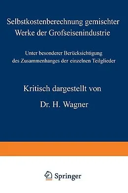 E-Book (pdf) Selbstkostenberechnung gemischter Werke der Grofseisenindustrie von H. Wagner