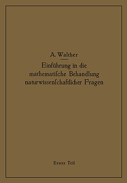 E-Book (pdf) Einführung in die mathematische Behandlung naturwissenschaftlicher Fragen von Alwin Walther