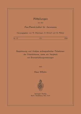 E-Book (pdf) Registrierung und Analyse Erdmagnetischer Pulsationen der Polarlichtzone sowie ein Vergleich mit Bremsstrahlungsmessungen von K. Wilhelm
