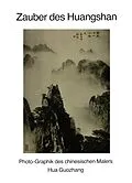 E-Book (pdf) Zauber des Huangshan von Heinz Götze, Fang Yi