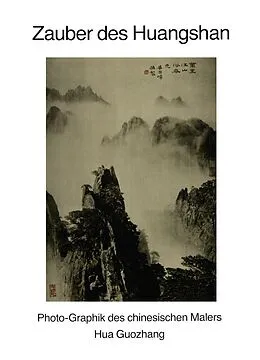 E-Book (pdf) Zauber des Huangshan von Heinz Götze, Fang Yi