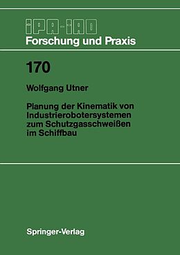 E-Book (pdf) Planung der Kinematik von Industrierobotersystemen zum Schutzgasschweißen im Schiffbau von Wolfgang Utner