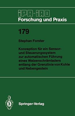 E-Book (pdf) Konzeption für ein Sensor- und Steuerungssystem zur automatischen Führung eines Walzenschrämladers entlang der Grenzlinie von Kohle und Nebengestein von Stephan Forster