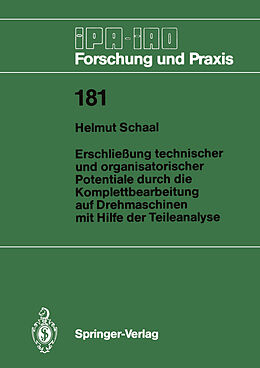 E-Book (pdf) Erschließung technischer und organisatorischer Potentiale durch die Komplettbearbeitung auf Drehmaschinen mit Hilfe der Teileanalyse von Helmut Schaal
