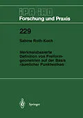 E-Book (pdf) Merkmalsbasierte Definition von Freiformgeometrien auf der Basis räumlicher Punktwolken von Sabine Roth-Koch