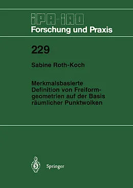 E-Book (pdf) Merkmalsbasierte Definition von Freiformgeometrien auf der Basis räumlicher Punktwolken von Sabine Roth-Koch