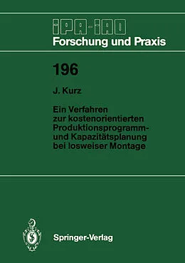 E-Book (pdf) Ein Verfahren zur kostenorientierten Produktionsprogramm- und Kapazitätsplanung bei losweiser Montage von Jochen Kurz