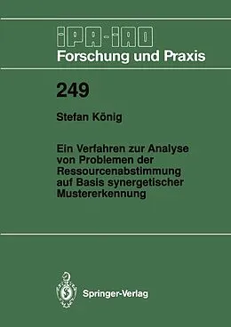E-Book (pdf) Ein Verfahren zur Analyse von Problemen der Ressourcenabstimmung auf Basis synergetischer Mustererkennung von Stefan König
