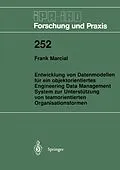 E-Book (pdf) Entwicklung von Datenmodellen für ein objektorientiertes Engineering Data Management System zur Unterstützung von teamorientierten Organisationsformen von Frank Marcial