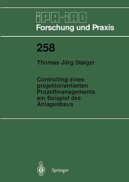 E-Book (pdf) Controlling eines projektorientierten Prozeßmanagements am Beispiel des Anlagenbaus von Thomas Jörg Staiger