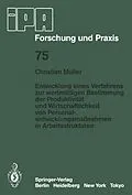E-Book (pdf) Entwicklung eines Verfahrens zur wertmäßigen Bestimmung der Produktivität und Wirtschaftlichkeit von Personalentwicklungmaßnahmen in Arbeitsstrukturen von C. Müller