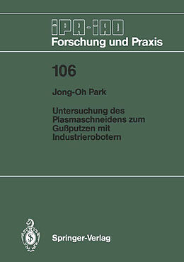 E-Book (pdf) Untersuchung des Plasmaschneidens zum Gußputzen mit Industrierobotern von Jong-Oh Park