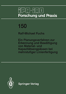 E-Book (pdf) Ein Planungsverfahren zur Erkennung und Bewältigung von Material- und Kapazitätsengpässen bei mehrstufiger Linienfertigung von Ralf-Michael Fuchs