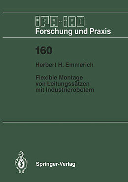E-Book (pdf) Flexible Montage von Leitungssätzen mit Industrierobotern von Herbert H. Emmerich