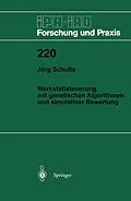 E-Book (pdf) Werkstattsteuerung mit genetischen Algorithmen und simulativer Bewertung von Jörg Schulte