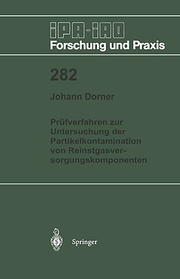 E-Book (pdf) Prüfverfahren zur Untersuchung der Partikelkontamination von Reinstgasversorgungskomponenten von Johann Dorner