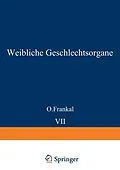 E-Book (pdf) Weibliche Geschlechtsorgane von O. Frankl, K. Kaufmann, R. Meyer
