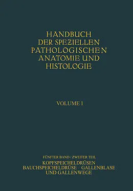 E-Book (pdf) Kopfspeicheldrüsen. Bauchspeicheldrüse. Gallenblase und Gallenwege von W. Fischer, W. Gerlach, G. B. Gruber