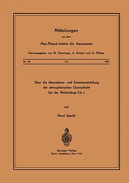 E-Book (pdf) Über die Absorptions- und Emissionsstrahlung der Atmosphärischen Ozonschicht bei der Wellenlänge 9,6  von H. Specht