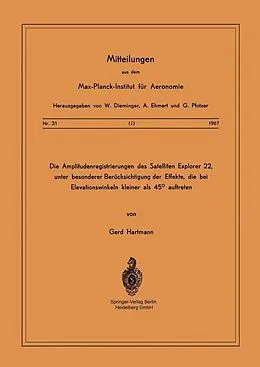E-Book (pdf) Die Amplitudenregistrierungen des Satelliten Explorer 22, unter besonderer Berücksichtigung der Effekte, die bei Elevationswinkeln kleiner als 45° auftreten von G. Hartmann